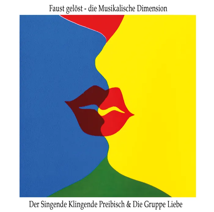 Cover des Soundtracks: Faust gelöst – die musikalische Dimension. Der Singende Klingende Preibisch und die Gruppe Liebe